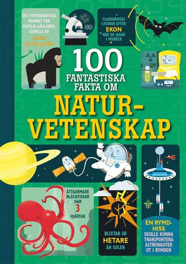 Alex Frith, Minna Lacey, Jerome Martin, Jonathan Melmoth 100 fantastiska fakta om naturvetenskap