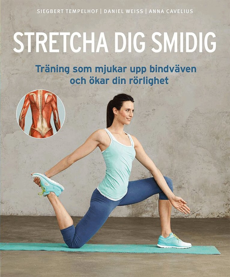Siegbert Tempelhof, Daniel Weiss, Anna Cavelius - Stretcha dig smidig, Inbunden