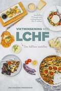 Viktminskning med LCHF : Den nya hllbara modellen