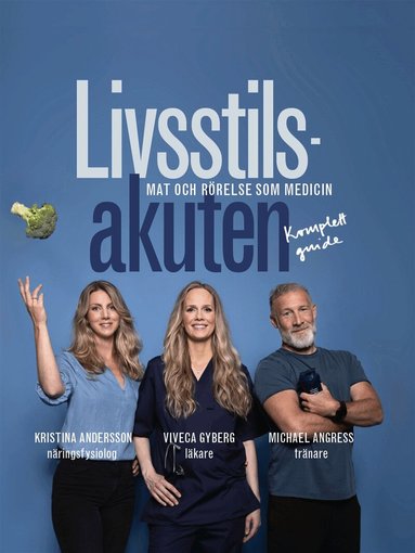 Kristina Andersson, Viveca Gyberg, Michael Angress - Livsstilsakuten : mat och rörelse som medicin, E-bok