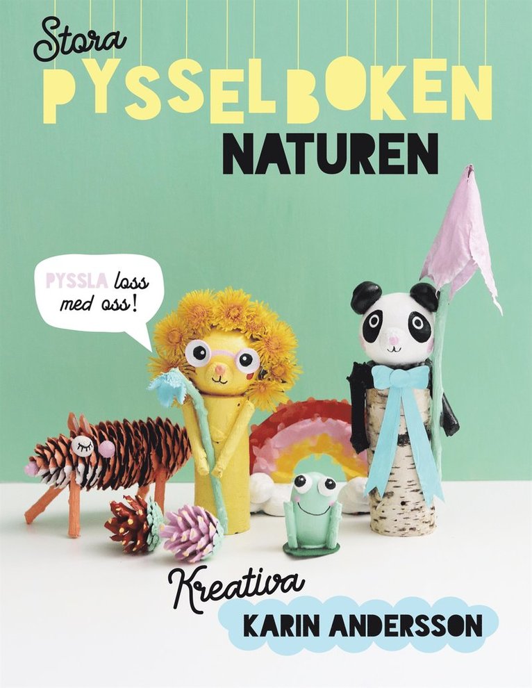 Karin Andersson - Stora pysselboken : naturen, E-bok