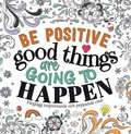 Be positive : good things are going to happen
