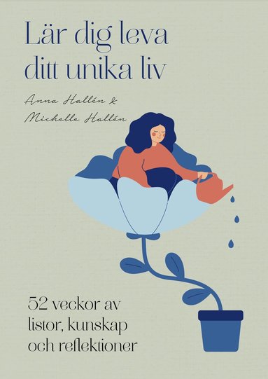 Anna Hallén, Michelle Hallén - Lär dig leva ditt unika liv : 52 veckor av listor, kunskap och reflektioner, Inbunden