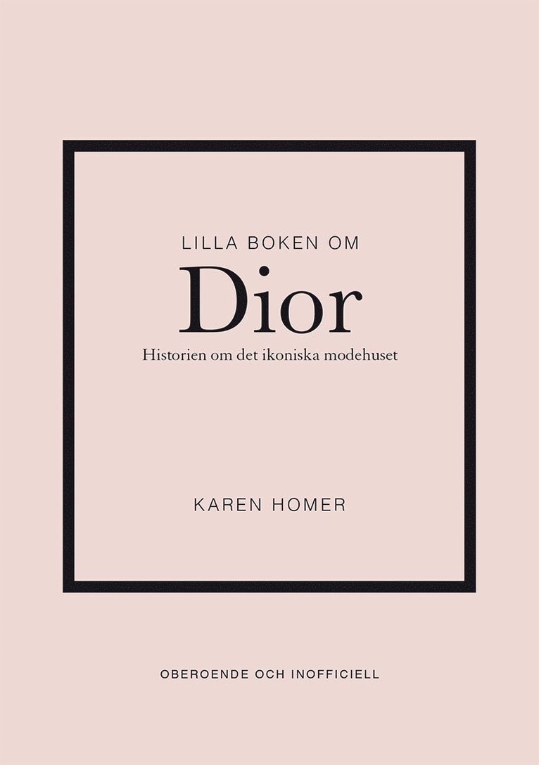 Karen Homer - Lilla boken om Dior : historien om det ikoniska modehuset, E-bok