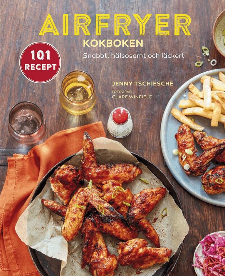 Jenny Tschiesche - Airfryer-kokboken : snabbt, hälsosamt och läckert, Inbunden