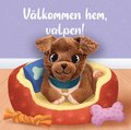 Vlkommen hem, valpen!