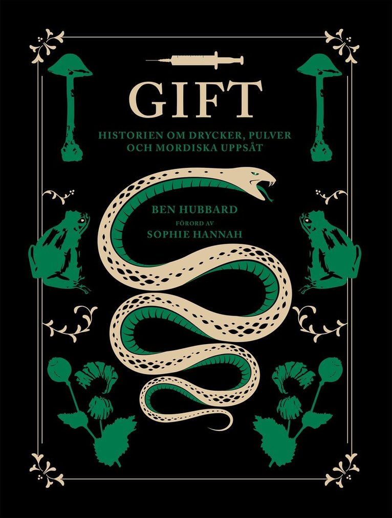 Ben Hubbard - Gift : historien om drycker, pulver och mordiska uppsåt, E-bok