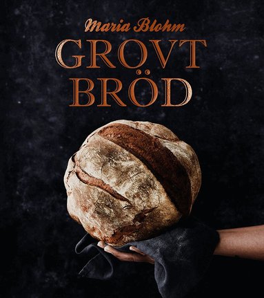 Maria Blohm - Grovt bröd, E-bok