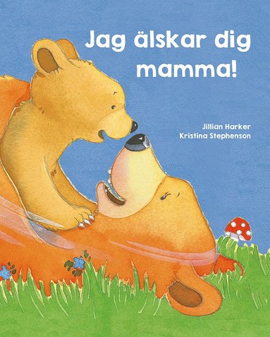 Jillian Harker Jag älskar dig mamma!