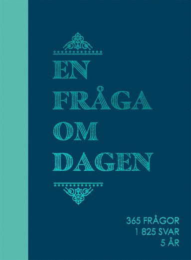 En fråga om dagen : 365 frågor 1825 svar 5 år