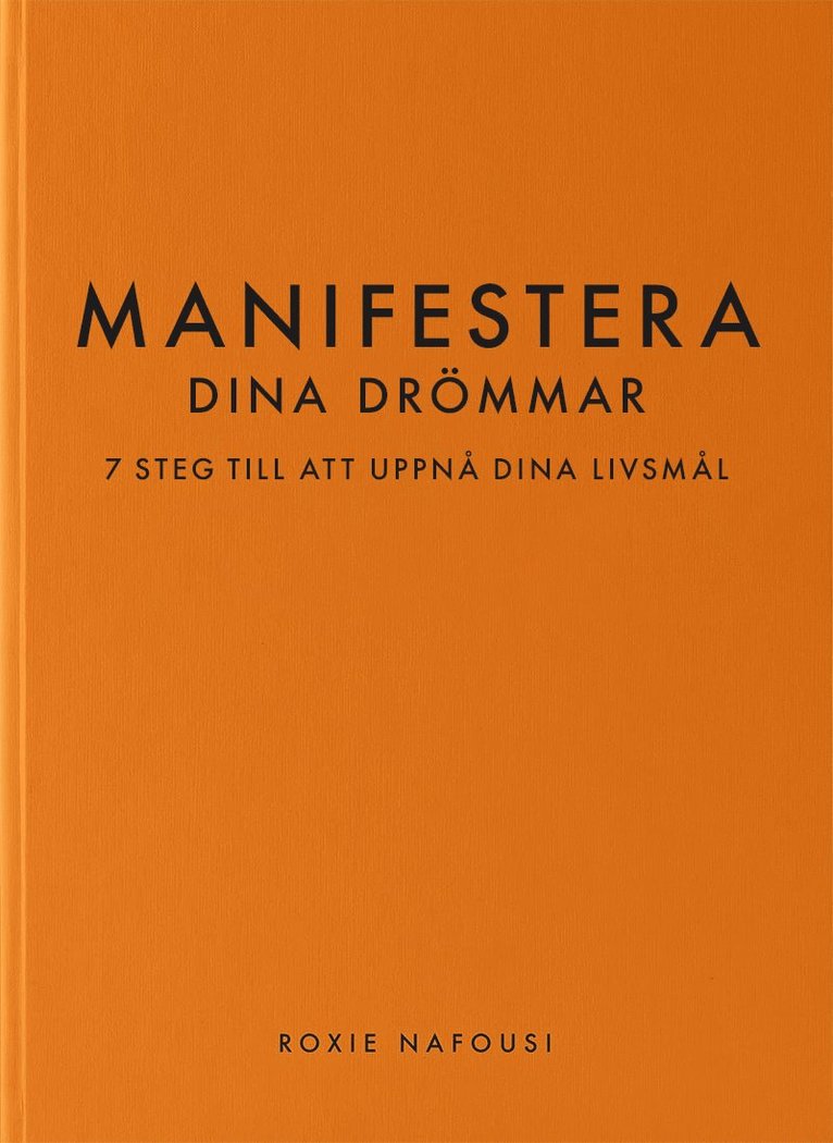 Roxie Nafousi - Manifestera dina drömmar : 7 steg till att uppnå dina livsmål, E-bok