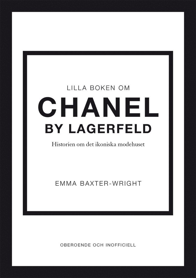 Emma Baxter-Wright - Lilla boken om Chanel by Lagerfeld : historien om det ikoniska modehuset, E-bok