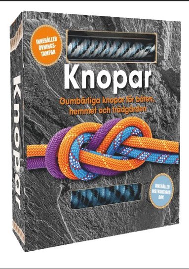 Knopar : Oumbärliga knopar för båten hemmet och friluftslivet