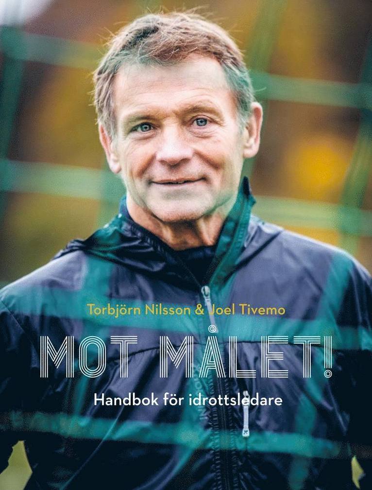 Torbjörn Nilsson, Joel Tivemo - Mot målet! : Handbok för idrottsledare, E-bok