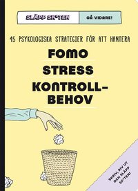 Sl�pp skiten - g� vidare! : 45 psykologiska strategier f�r att hantera FOMO, stress, kontrollbehov