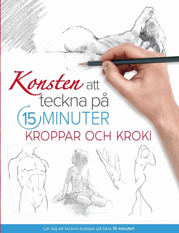 Konsten att teckna på 15 minuter : kroppar och kroki, Häftad