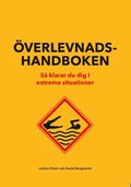 Överlevnadshandboken : så klarar du dig i extrema situationer