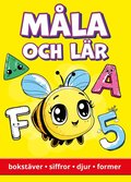 M�la och l�r : bokst�ver, siffror, djur, former