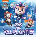 Dyk till Valplantis!