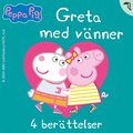 Greta med vnner - 4 berttelser