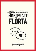 Lilla boken om konsten att flörta