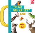 Titta! Vad r det? Djur