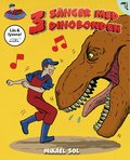 3 s�nger med Dinobonden (L�s & lyssna)