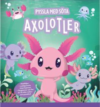 Pyssla med söta axolotler