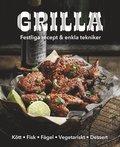 Grilla! : festliga recept och enkla tekniker