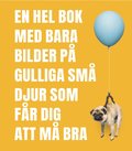 En hel bok med bara bilder p� gulliga sm� djur som f�r dig a