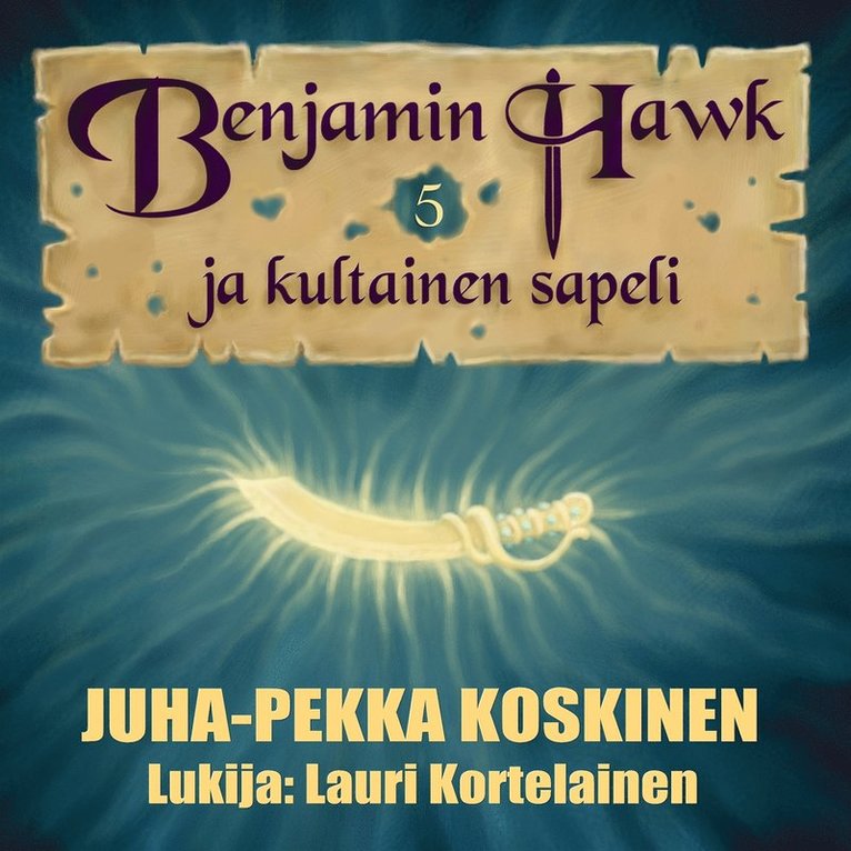 JP Koskinen - Benjamin Hawk ja kultainen sapeli, Ljudbok