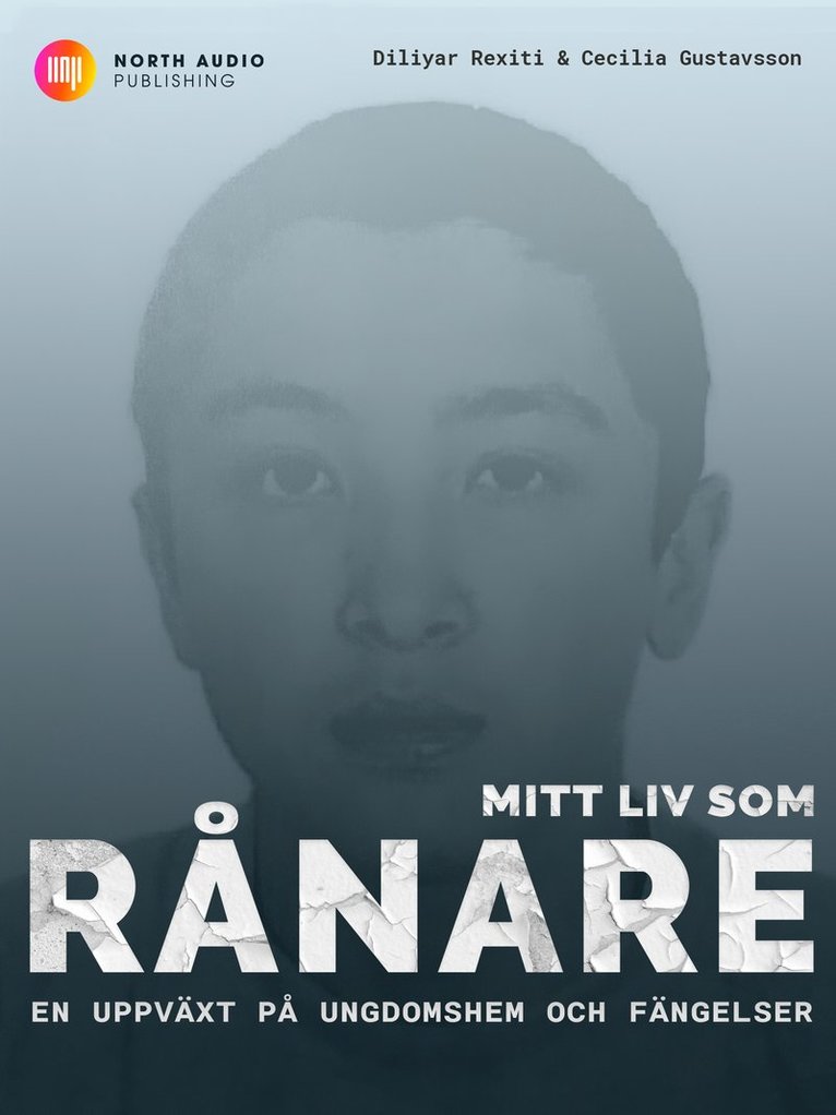 Cecilia Gustavsson, Diliyar Rexiti - Mitt liv som rånare : en uppväxt på ungdomshem och fängelser, E-bok