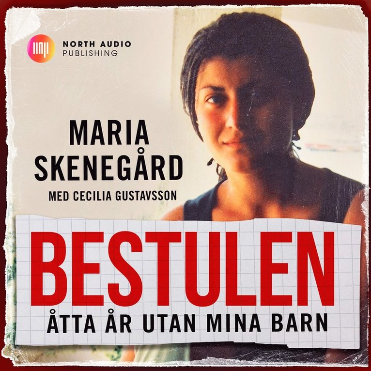 Maria Skenegård, Cecilia Gustavsson - Bestulen : 8 år utan mina barn, Ljudbok