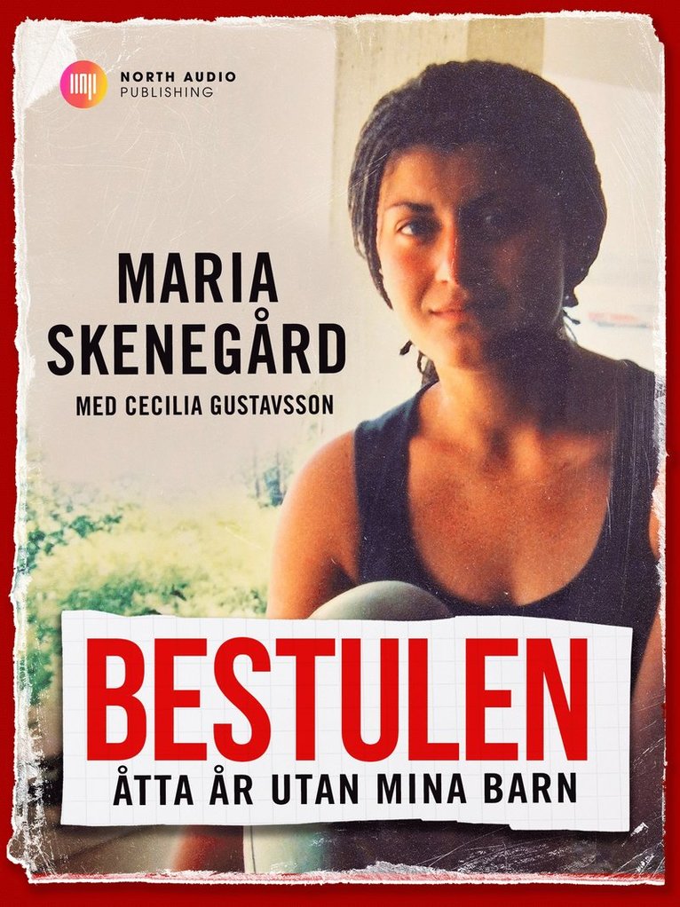 Cecilia Gustavsson, Maria Skenegård - Bestulen : 8 år utan mina barn, E-bok