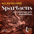 Spartacus och slavkriget som skakade Rom