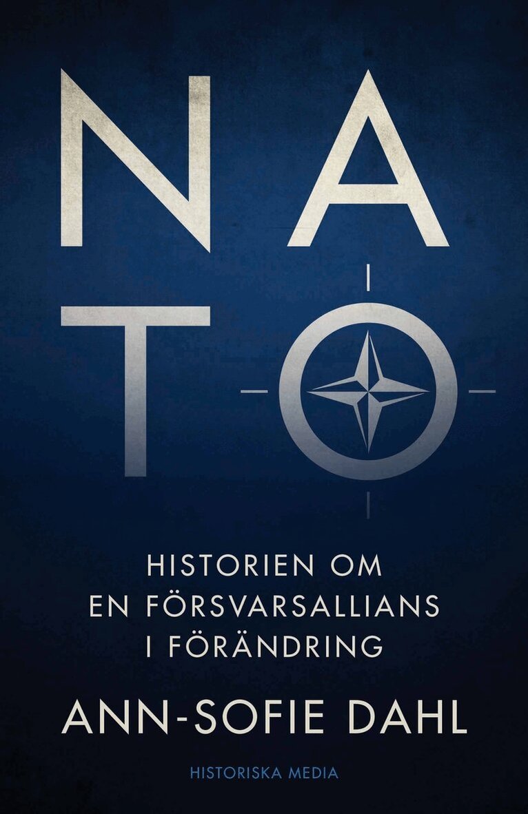 Ann-Sofie Dahl - NATO : historien om en försvarsallians i förändring, E-bok