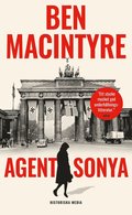 Agent Sonya : älskarinna, mamma, soldat, spion