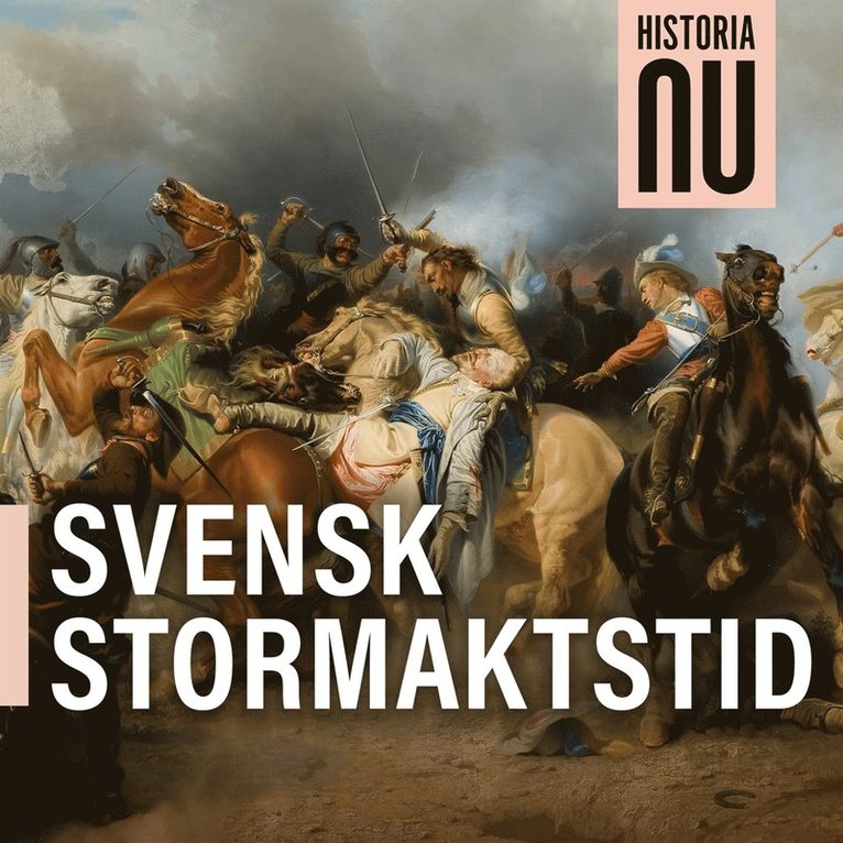 Urban Lindstedt - Historia Nu: Svensk stormaktstid, Ljudbok