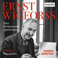 Den förbannade optimisten Ernst Wigforss