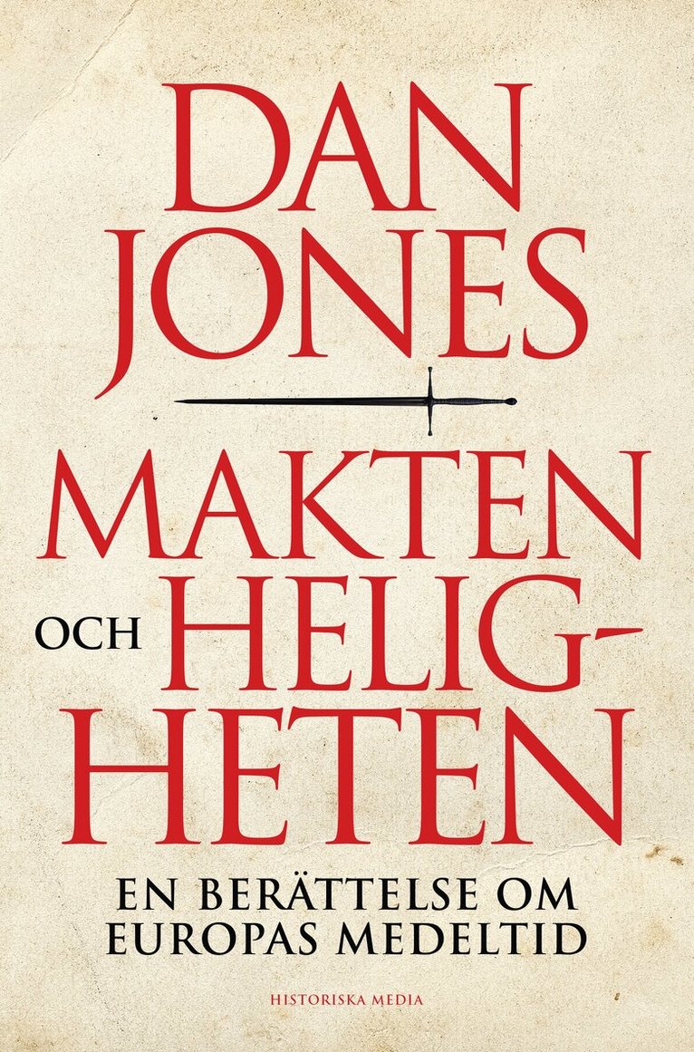 Dan Jones - Makten och heligheten : en berättelse om Europas medeltid, E-bok