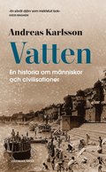 Vatten : en historia om mnniskor och civilisationer