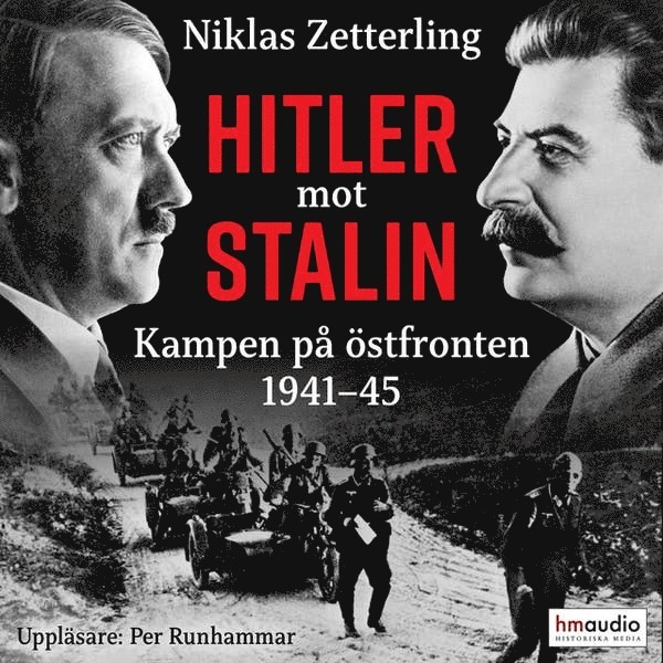 Niklas Zetterling - Hitler mot Stalin : Kampen på östfronten 1941-45, Ljudbok