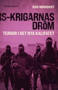 IS-krigarnas drm : terror i det nya kalifatet