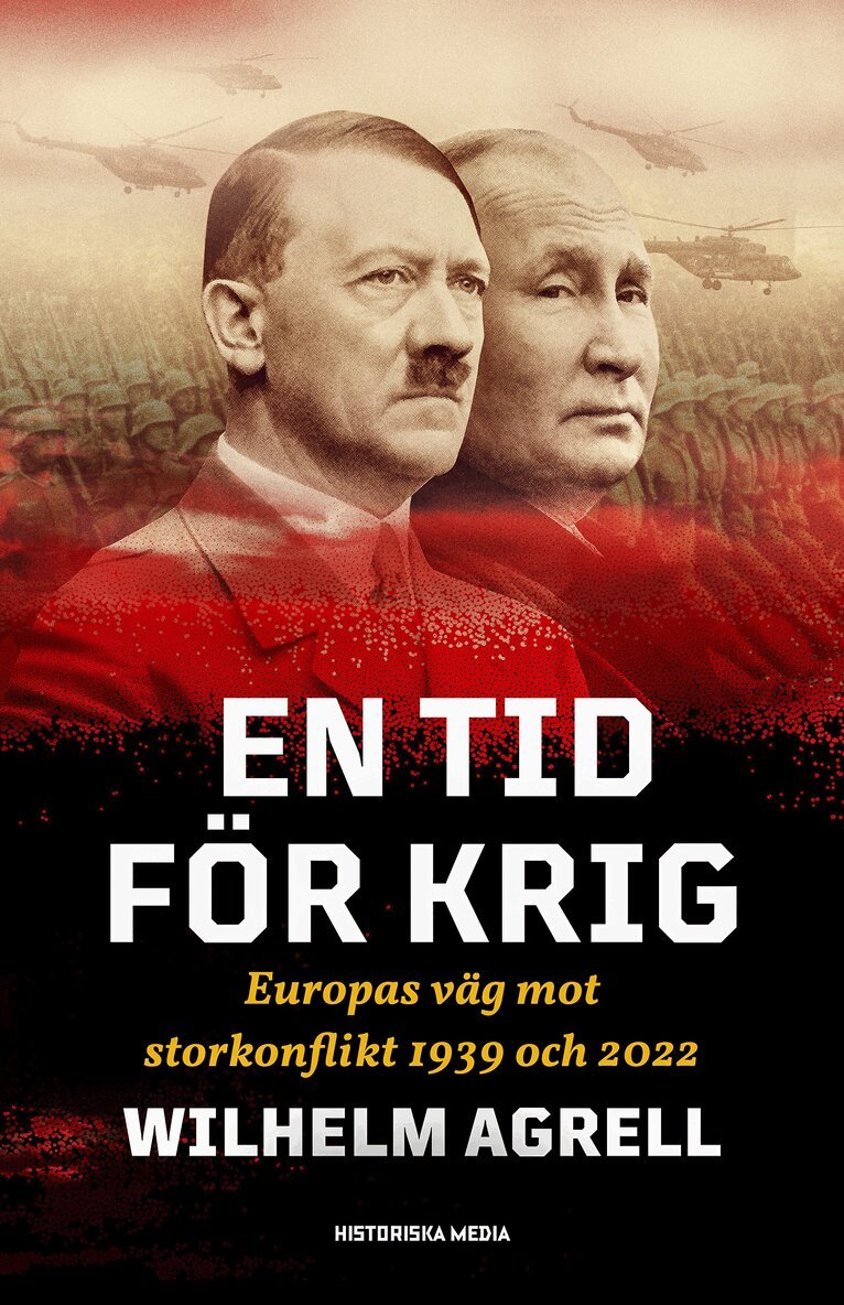 Wilhelm Agrell - En tid för krig : Europas väg mot storkonflikt 1939 och 2022, E-bok