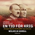 En tid för krig : Europas väg mot storkonflikt 1939 och 2022 