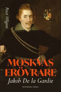 Moskvas ervrare : Jakob de la Gardie