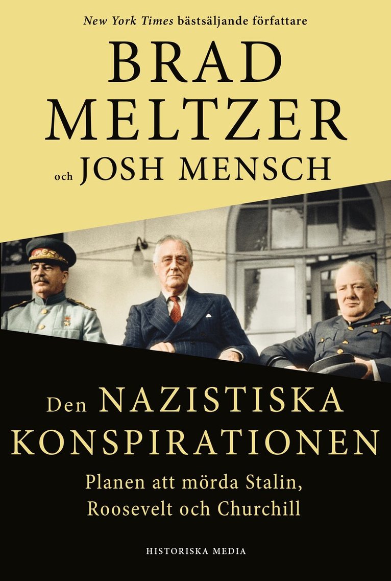Brad Meltzer, Josh Mensch - Den nazistiska konspirationen : planen att mörda Stalin, Roosevelt och Churchill, Inbunden
