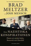 Den nazistiska konspirationen : planen att mörda Stalin, Roosevelt och Churchill