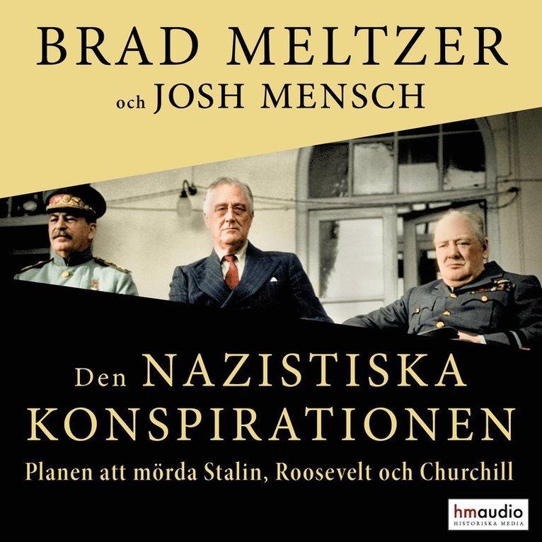 Brad Meltzer, Josh Mensch - Den nazistiska konspirationen : planen att mörda Stalin, Roosevelt och Churchill, Ljudbok