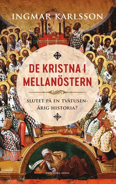 De kristna i Mellanöstern : slutet på en tvåtusenårig historia?